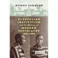 The Peculiar Institution and the Making of Modern Psychiatry, 1840-1880