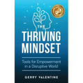 The Thriving Mindset: Tools for Empowerment in a Disruptive World