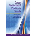 Career Development Practice in Canada: Perspectives, Principles, and Professionalism