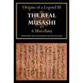 The Real Musashi: A Miscellany (Origins of a Legend III)
