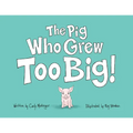 The Pig Who Grew Too Big