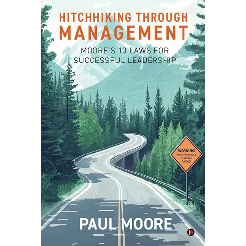 Hitchhiking Through Management: Moore's 10 Laws for Successful Leadership