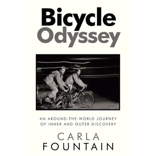 Bicycle Odyssey: An Around-The-World Journey of Inner and Outer Discovery
