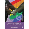 Communists in Closets: Queering the History 1930s-1990s