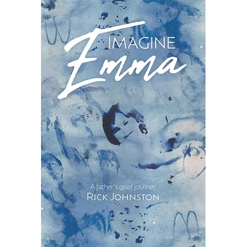 Imagine Emma: A father's grief journey