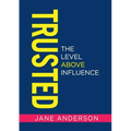 Trusted: The Level Above Influence