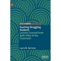 Teaching Struggling Students: Lessons Learned from Both Sides of the Classroom