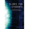 Slides for Students: The Effective Use of Powerpoint in Education