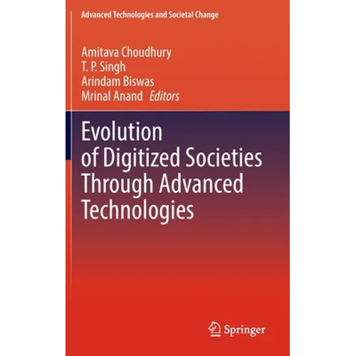 Evolution of Digitized Societies Through Advanced Technologies