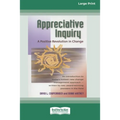 Appreciative Inquiry: A Positive Revolution in Change (Large Print 16pt)