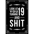 Look at You Turning 19 and Shit: Funny birthday gift for 19 year old