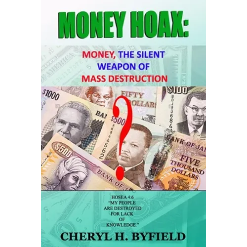 Money Hoax: Money, the Silent Weapon of Mass Destruction?