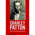 Charley Patton: Voice of the Mississippi Delta