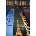 Neon Metropolis: How Las Vegas Started the Twenty-First Century