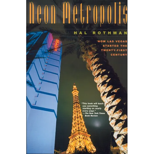 Neon Metropolis: How Las Vegas Started the Twenty-First Century