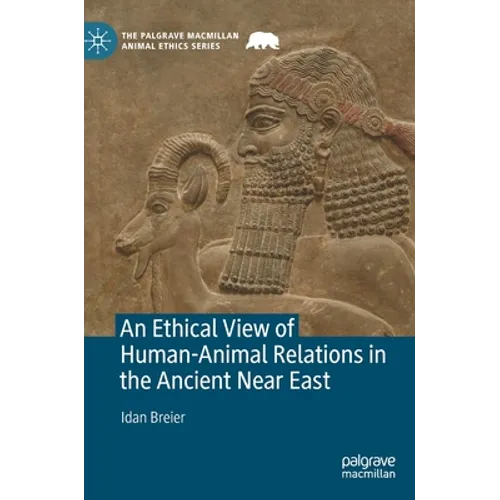An Ethical View of Human-Animal Relations in the Ancient Near East