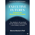 Executive Futures: A Quest for Quantum Curriculum