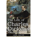 The Life of Charles Dickens, Volume II: 1847-1870