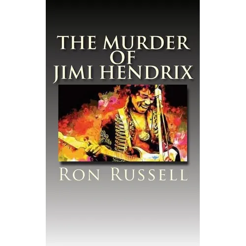 The Murder of Jimi Hendrix: The True Story