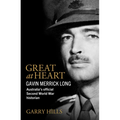 Great at Heart: Gavin Merrick Long, Australia's official Second World War historian