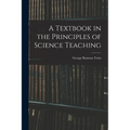 A Textbook in the Principles of Science Teaching