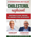 Cholesterol Explained: Understand The Science, Significance, Tests, Management Options, and Controversies