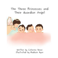 The Three Princesses and Their Guardian Angel