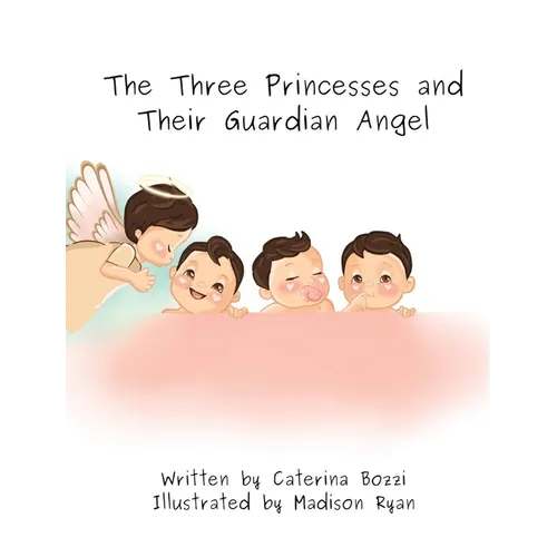 The Three Princesses and Their Guardian Angel