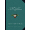 Black Walnut: Its Growth And Management (1921)