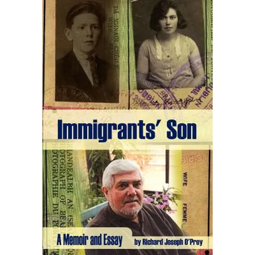 Immigrants' Son: A Memoir and Essay