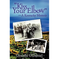 "Kiss Your Elbow" - A Kentucky Memoir