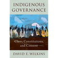 Indigenous Governance: Clans, Constitutions, and Consent