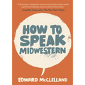 How to Speak Midwestern