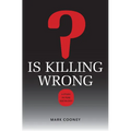 Is Killing Wrong?: A Study in Pure Sociology