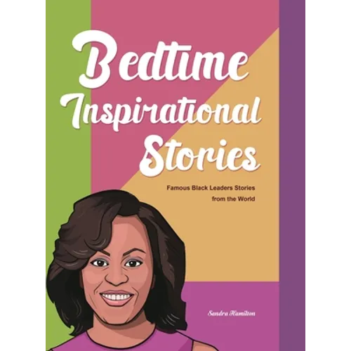 Bedtime Inspirational Stories: Famous Black Leaders Stories from the World