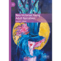 Neo-Victorian Young Adult Narratives