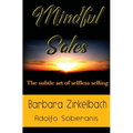 Mindful Sales: The subtle art of selfless selling