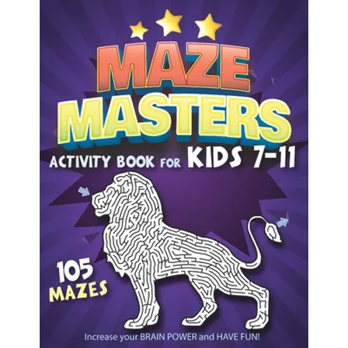 Maze Masters Activity Book for Kids 7-11