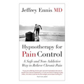 Hypnotherapy for Pain Control: A Safe and Non-Addictive Way to Relieve Chronic Pain