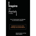 Inspire or Perish, Second Edition: How to Communicate Your Message to a 21st Century Audience