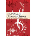 Moroccan Other-Archives: History and Citizenship After State Violence