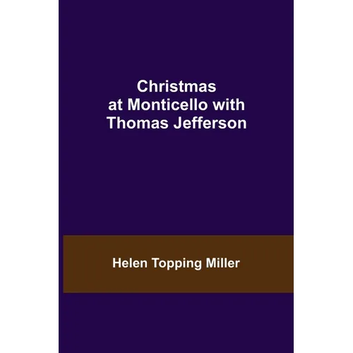 Christmas at Monticello with Thomas Jefferson