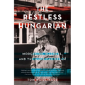 The Restless Hungarian: Modernism, Madness, and the American Dream