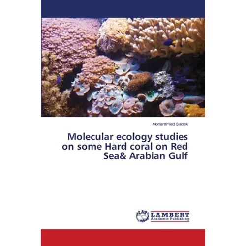 Molecular ecology studies on some Hard coral on Red Sea& Arabian Gulf