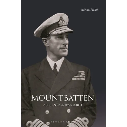 Mountbatten: Apprentice War Lord