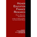 Higher Education Finance Research: Policy, Politics, and Practice