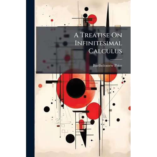 A Treatise On Infinitesimal Calculus
