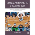 Media Criticism in a Digital Age: Professional and Consumer Considerations