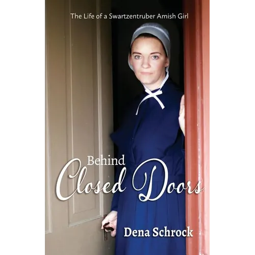 Behind Closed Doors: The Life of a Swartzentruber Amish Girl