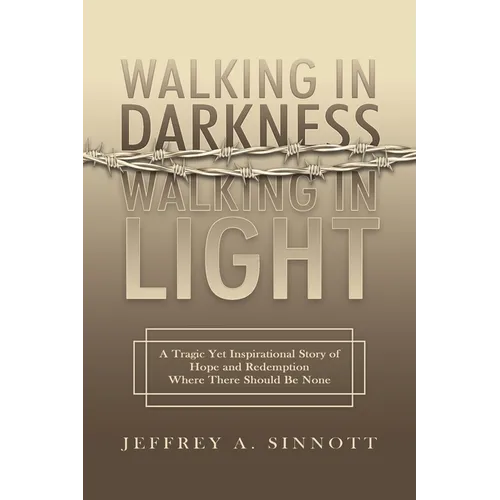 Walking in Darkness, Walking in Light